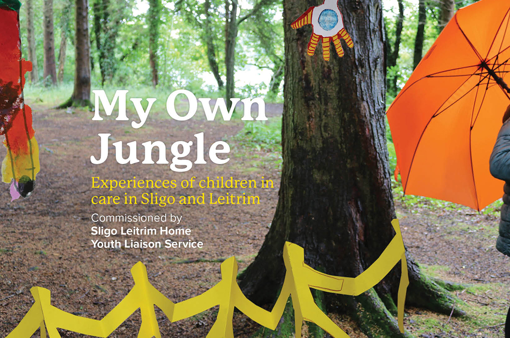 My Own Jungle – Experiences of Children in care in Sligo and Leitrim